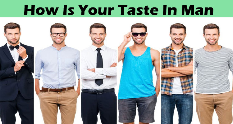 letest-news-How-Is-Your-Taste in man